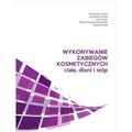 Wykonywanie zabiegów kosmetycznych ciała, dłoni...