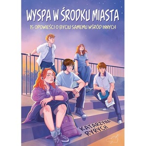 Wyspa w środku miasta. 15 opowieści o byciu samemu wśród innych