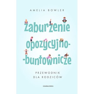 Zaburzenie opozycyjno-buntownicze