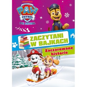 Zaczarowane historie. Psi Patrol. Zaczytani w bajkach