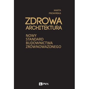 Zdrowa architektura. Nowy standard budownictwa zrównoważonego