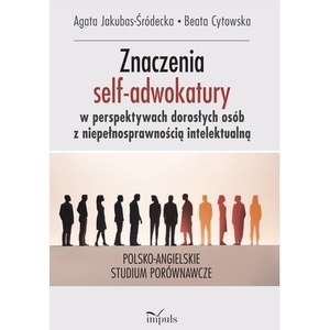 Znaczenia nadawane uczestnictwu w grupach self-adwokackich przez dorosłe osoby z niepełnosprawnością intelektualną polsko-angie